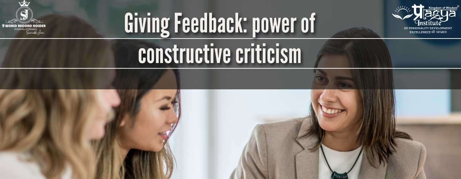Giving Feedback: power of constructive criticism